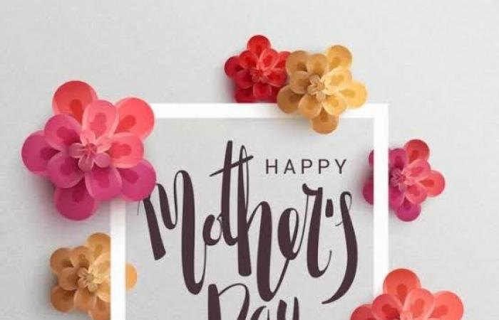 أجمل صور ورسائل تهنئة بيوم عيد الأم 2020 Happy Mother Day