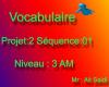 Projet 2 Séquence 1 Vocabulaire: 3AM